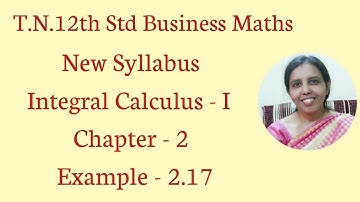 T.N. 12th  Business Maths  Example - 2.17 | Integral Calculus | Chapter - 2.