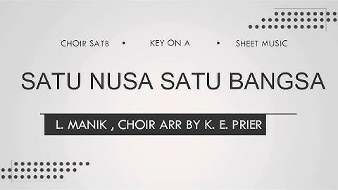 Satu Nusa Satu Bangsa - L. Manik (Choir Arrangement by K. E. Prier | SATB)