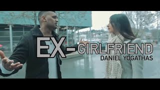 Daniel Yogathas -  Ex Girlfriend  (Official Video) - DY chords