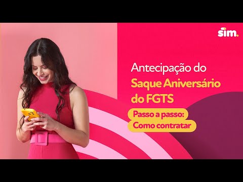 Como fazer a Antecipação do Saque Aniversário FGTS - Passo a passo com a Sim