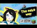 The Neko Way - VRChat & More Funny-Random Moments