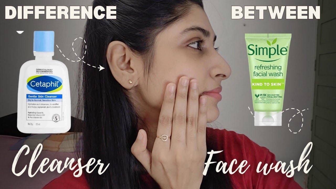 Cleanser vs Facewash രണ്ടും തമ്മിലുള്ള വ്യത്യാസം അറിഞ്ഞിരിക്കണം 