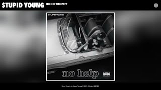 $Tupid Young - Hood Trophy (Official Audio)