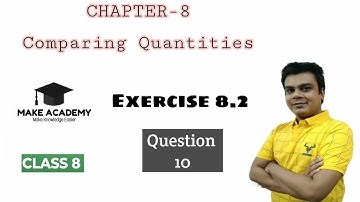 q10 class 8 Ncert maths chapter 8 exercise 8.2 solution ||question 10|| make academy