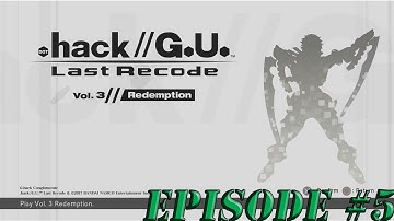 .Hack G.U. Last Recode Vol 3 Episode 5: Goodbye Sakaki!