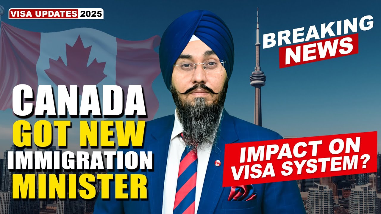 CANADA GOT NEW IMMIGRATION MINISTER IMPACT ON VISA SYSTEM? | STUDY VISA UPDATES 2025 | CANADA