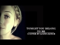 Tonight You Belong To Me- Lianna Kosch