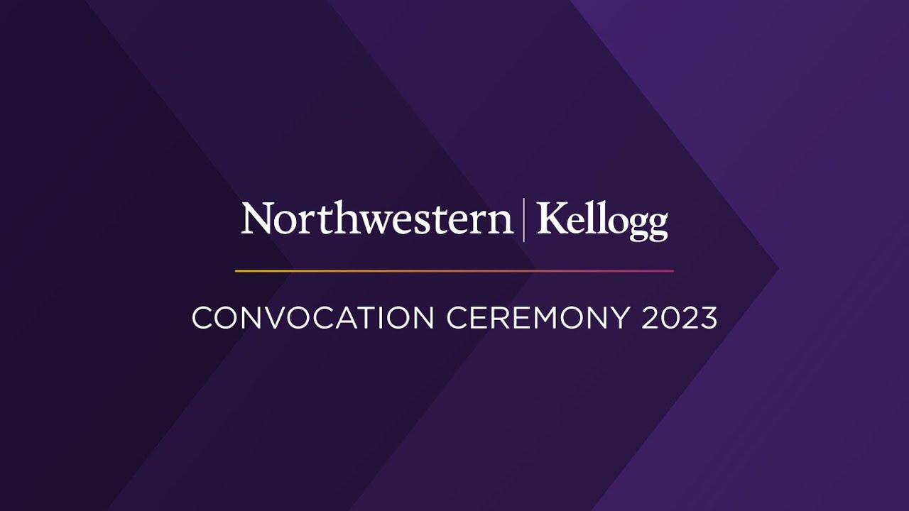 Kellogg School of Management Convocation - YouTube