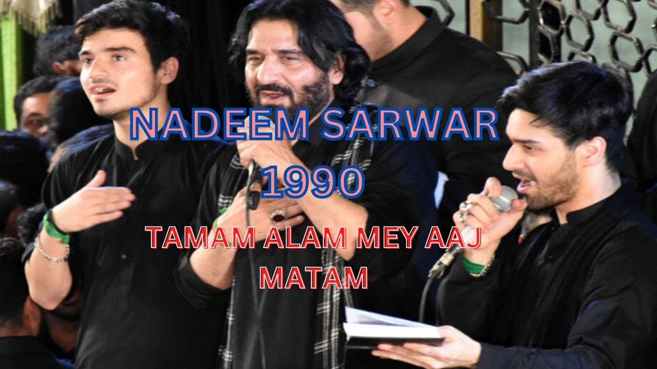 Tamam Alam Mey Aaj Matam Nadeem Sarwar 1990