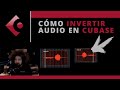 Cómo INVERTIR (poner al revés) un audio en CUBASE | Editando en Cubase
