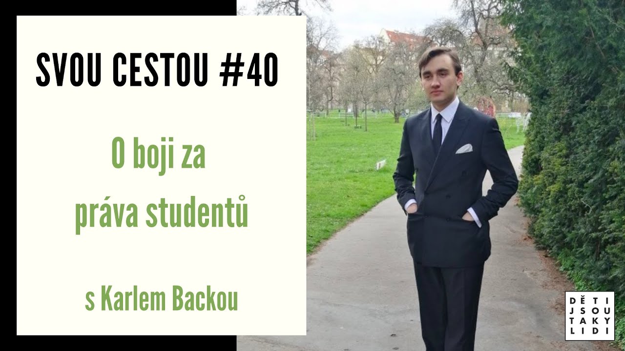 Svou cestou #40 - O boji za práva studentů s Karlem Backou