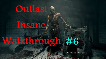 Outlast Walkthrough On Insane Mode/difficulty Part 6 of 6 (Gameplay/Playthrough)
