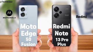 Choice Is Yours:- Moto Edge 50 Fusion Vs Redmi Note 13 Pro Plus ⚡ full Details