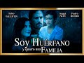 "SOY HUERFANO Y QUIERO UNA FAMILIA" Pelicula completa en HD