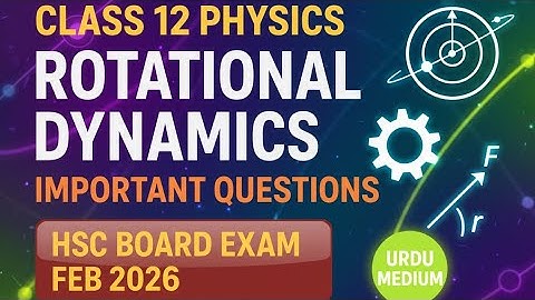 12th Physics| 1- Rotational Dynamics| Important questions solution|2026 HSC board exam| Urdu Medium