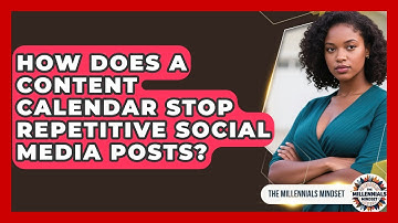 How Does A Content Calendar Stop Repetitive Social Media Posts? - The Millennials Mindset
