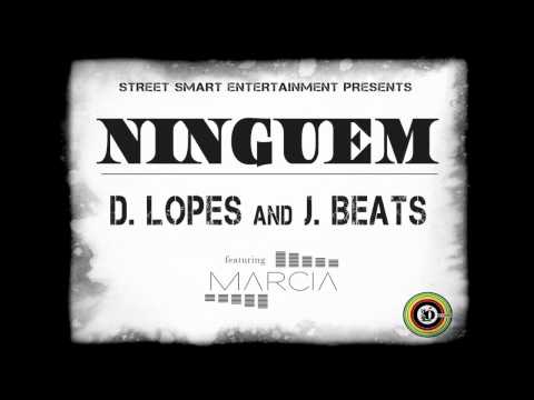 D. Lopes and J. Beats feat. Marcia "Ninguem"