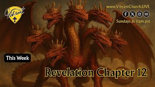 Revelation Chapter 12 "The Woman and the Dragon"