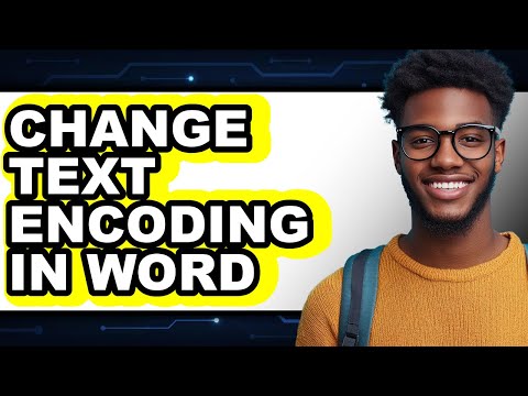 How to Change Text Encoding in Word (full Guide)