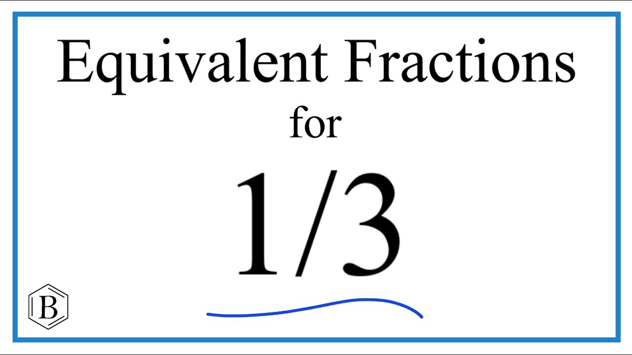 How to Find Equivalent Fractions for 1/3 - YouTube