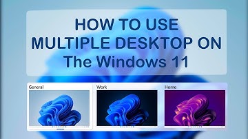 How to Use the Windows 11 Multiple Desktop Feature!