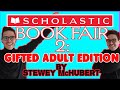 Scholastic Book Fair 2: Gifted Adult Edition by Stewey McHubert