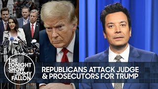 Republicans Flood Trump's Hush Money Trial to Attack Judge Since He Can't | The Tonight Show