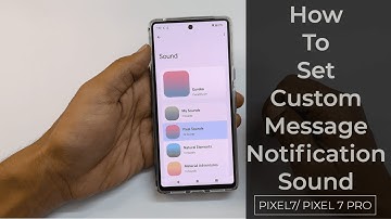 Google Pixel 7/ Pixel 7 Pro: How to set custom notification tone for messages