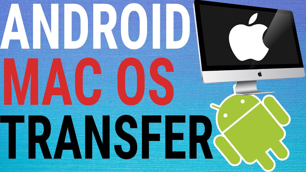 macos android file transfer macos android file transfer