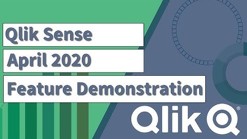 Qlik Data Analytics - April 2020 Feature Demonstration