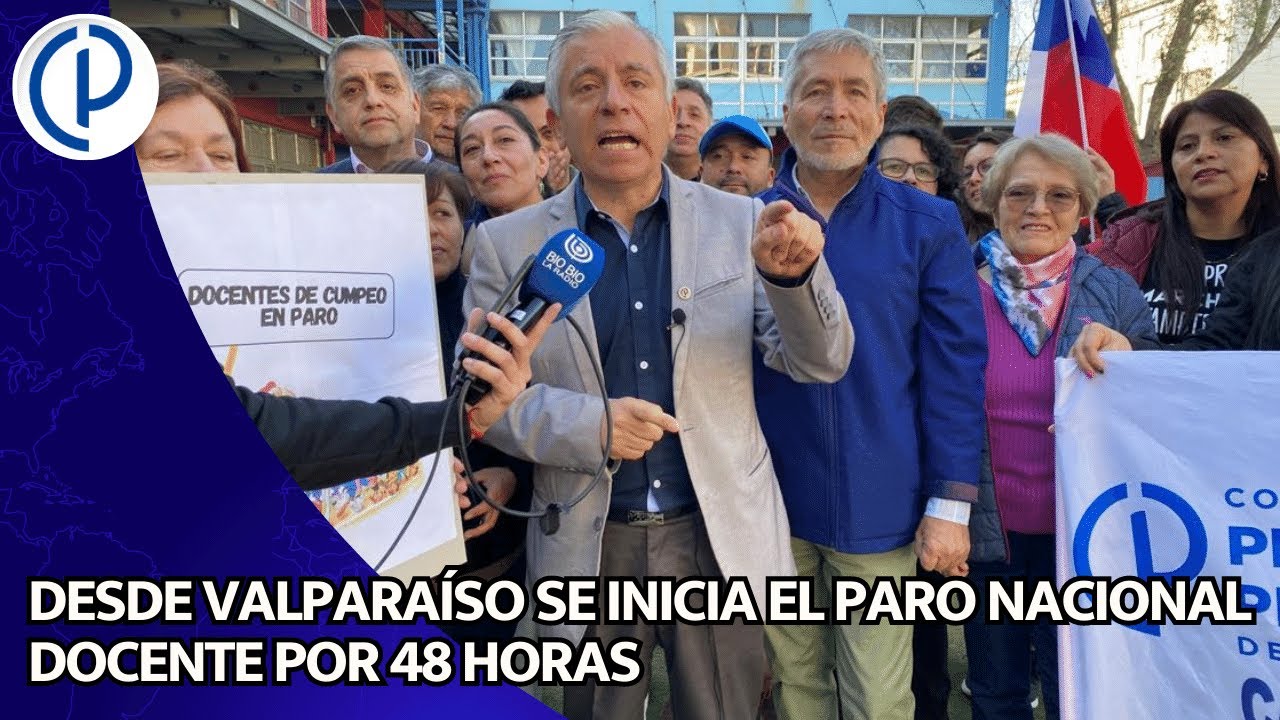 DESDE VALPARAÍSO SE INICIA EL PARO NACIONAL DOCENTE POR 48 HORAS - YouTube