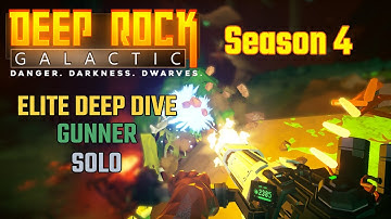⛏️ DEEP ROCK GALACTIC ⛏️ - SEASON 4 - ELITE DEEP DIVE #4 GUNNER (SOLO)
