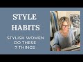 7 Habits of Women with Incredible Style - Elevate your look by adopting these habits