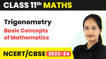 Trigonometry - Basic Concepts of Mathematics | Class 11th Maths