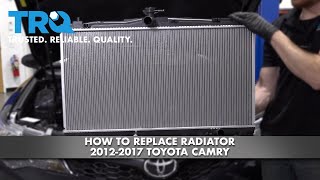 How To Replace Radiator 2012-2017 Toyota Camry