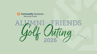 Community Fairbanks Recovery Center Alumni and Friends Golf Outing
