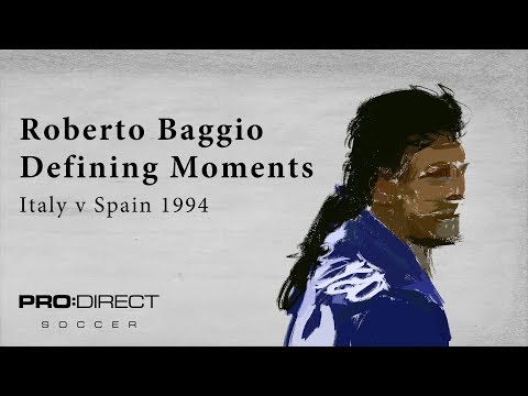 Defining Moments| Roberto Baggio – Italy v Spain 1994