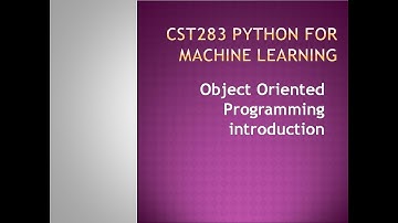 Python for Machine Learning- Object Oriented Programming Introduction - KTU BTECH CSE CST283