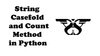 119. Casefold and Count Method in Python with Example Code || Python String Methods - 2