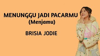 Download Lagu Brisia Jodie - MENUNGGU JADI PACARMU || Menjamu (LIRIK) MP3 Download Lagu Brisia Jodie - MENUNGGU JADI PACARMU || Menjamu (LIRIK) MP3