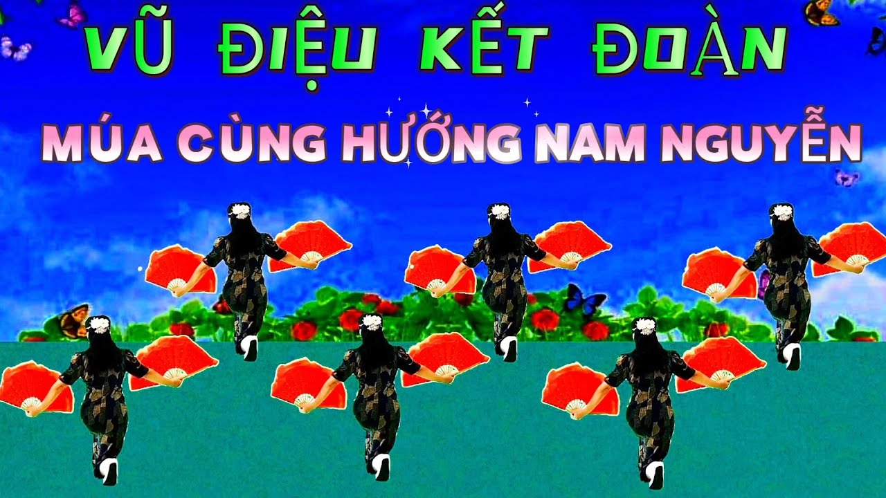 Vũ điệu kết đoàn, múa cùng hướng dân vũ Nam Nguyễn 