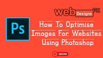 How To Optimise Images To Use In Websites Using Photoshop