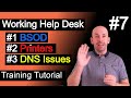 Working Help Desk Tickets, BSOD, Printers, DNS Issue