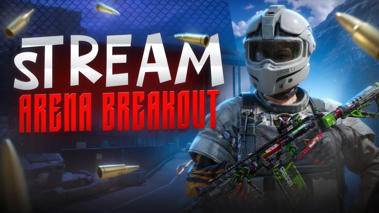 Стрим Arena Breakout