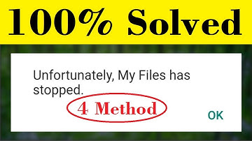 How To Fix Unfortunately My Files Has Stopped Error (4 Easyway)