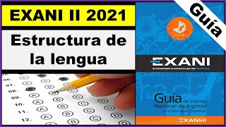 Guía EXANI II 2021 Estructura de la Lengua Guía Resuelta EXANI II Examen de Admisión