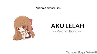 Pelangi Band - Aku Lelah ( Video Animasi Lirik )
