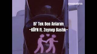 KÖFN ft. Zeynep Bastık - Bi' Tek Ben Anlarım (Lyrics+Speed up) Resimi