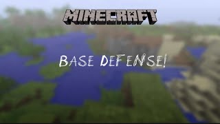 Maxima's Minecraft Episode 2 Base Defense [read description]