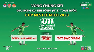 🛑 TRỰC TIẾP U11 SÔNG LAM NGHỆ AN - U11 T&T BẮC GIANG / VCK GIẢI BÓNG ĐÁ U11 TOÀN QUỐC